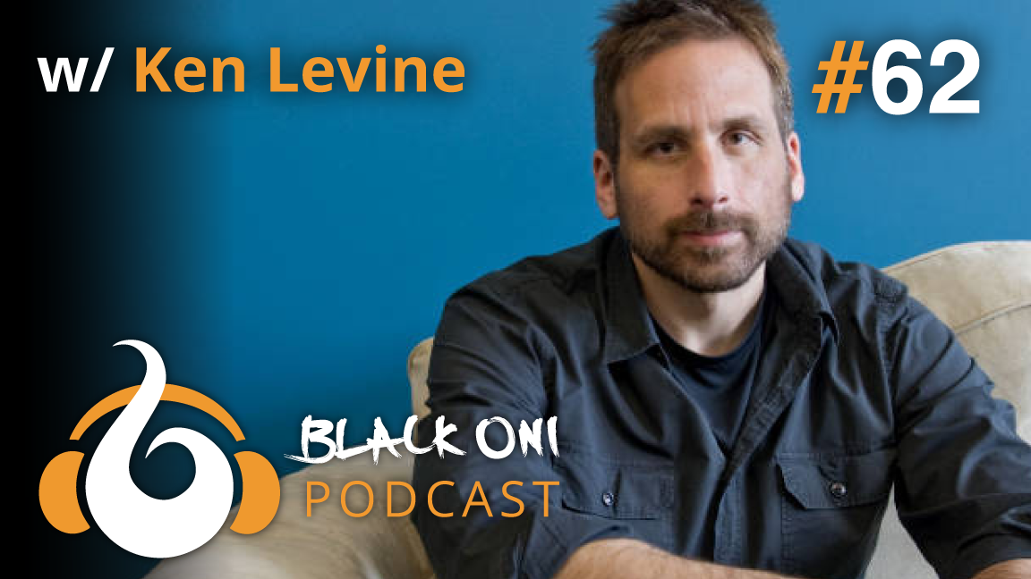 Black Oni Podcast Episode 62:Goin' Deep Down and In The Sky w/ Ken Levine discuss Bioshock